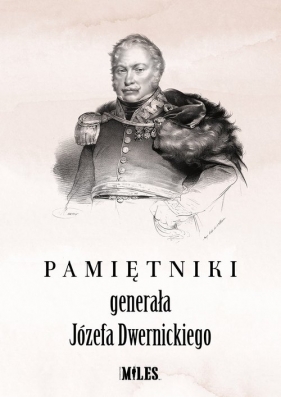 Pamiętniki generała Józefa Dwernickiego - Józef Dwernicki