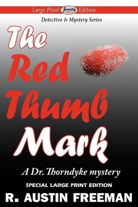 The Red Thumb Mark (Large Print Edition) - Freeman R. Austin