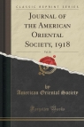 Journal of the American Oriental Society, 1918, Vol. 38 (Classic Reprint) Society American Oriental