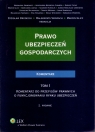 Prawo ubezpieczeń gospodarczych Komentarz Tom 1