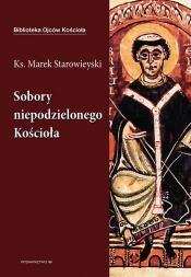 Sobory niepodzielonego Kościoła - Marek Starowieyski