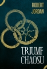  Triumf chaosu. Koło czasu. Tom 6