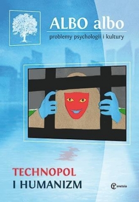 Albo albo. Technopol i humanizm 1/2016 - Opracowanie zbiorowe