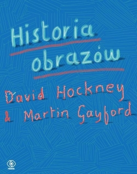 Historia obrazów - David Hockney, Martin Gayford