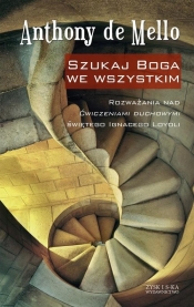 Szukaj Boga we wszystkim - Anthony de Mello