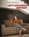 Szepty hotelowych korytarzy Ilona Chojnacka