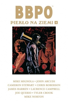 BBPO. Piekło na Ziemi. Tom 4 - Chris Roberson, Cameron Stewart, John Arcudi, Mike Mignola