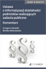 Ustawa o informatyzacji działalności podmiotów realizujących zadania Grzegorz Piotr Kubalski, Monika Małowiecka