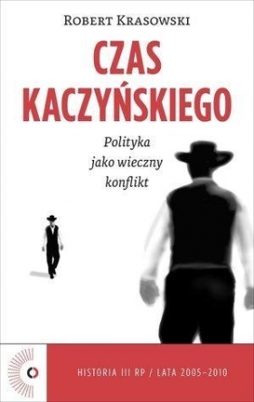 Czas Kaczyńskiego - Robert Krasowski