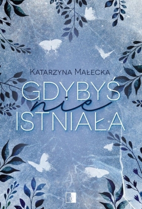 Gdybyś istniała - Katarzyna Małecka