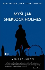 Myśl jak Sherlock Holmes - Konnikova Maria