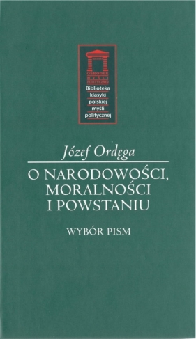 O narodowości, moralności i powstaniu - Ordęga Józef