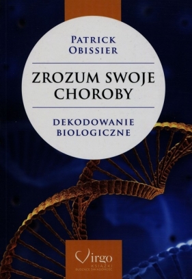 Zrozum swoje choroby - Patrick Obissier