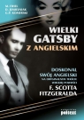 Wielki Gatsby z angielskim Doskonal swój angielski na oryginalnym Fihel Marta, Jemielniak Dariusz, Komerski Grzegorz Piotr
