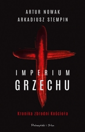 Imperium grzechu. Kronika zbrodni Kościoła - Artur Nowak, Arkadiusz Stempin