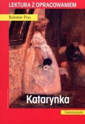 Katarynka. Lektura z opracowaniem - Bolesław Prus