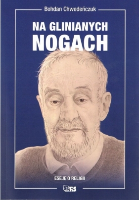 Na glinianych nogach - Bohdan Chwedeńczuk