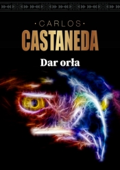 Dar orła - Castaneda Carlos