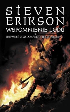 Wspomnienie lodu. Opowieści z Malazańskiej Księgi Poległych. Tom 3 - Steven Erikson