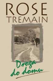 Droga do domu - Rose Tremain