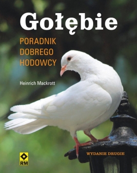 Gołębie Poradnik dobrego hodowcy - Heinrich Mackrott