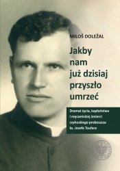 Jakby nam już dzisiaj przyszło umrzeć - Miloš Doležal