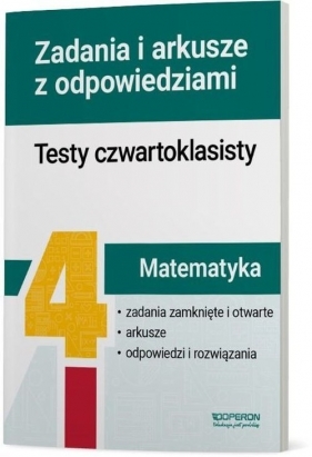 Matematyka Testy czwartoklasisty Zadania i arkusze z odpowiedziami - Karina Józefczyk, Beata Dotka, Elżbieta Malec