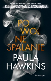 Powolne spalanie (wydanie pocketowe) - Paula Hawkins
