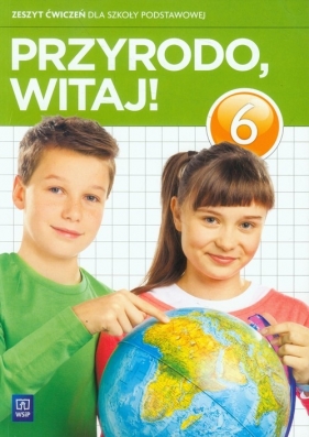 Przyrodo witaj 6 Zeszyt ćwiczeń - Gromek Ewa Kłos Ewa Kofta Wawr