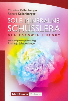 Sole mineralne Schusslera - Kellenberger Christine, Kellenberger Richard