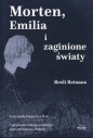 Morten, Emilia i zaginione światy - Reeli Reinaus