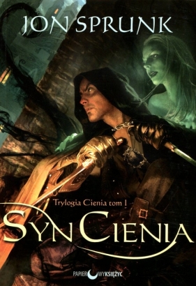 Syn cienia Trylogia Cienia Tom 1 - Jon Sprunk
