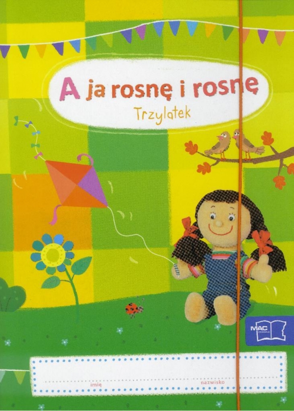 A ja rosnę i rosnę Trzylatek