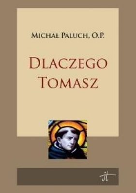 Dlaczego Tomasz - Michał Paluch OP