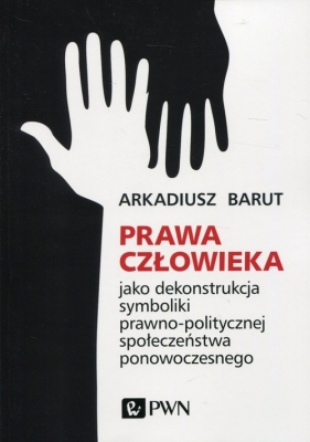 Prawa człowieka - Arkadiusz Barut