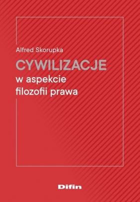 Cywilizacje w aspekcie filozofii prawa - Alfred Skorpuk