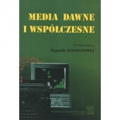 Media dawne i współczesne t.II - RED.KOSMANOWA B