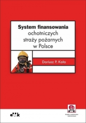 System finansowania ochotniczych straży pożarnych w Polsce - Dariusz P. Kała
