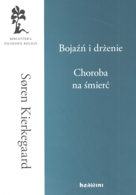 Bojaźń i drżenie Choroba na śmierć - Søren Aabye Kierkegaard