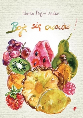 Boję się owoców - Marta Baj-Lieder