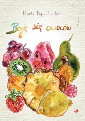 Boję się owoców - Marta Baj-Lieder