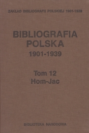 Bibliografia polska 1901-1939 Tom 12 Hom-Jac