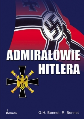 Admirałowie Hitlera - Bennet G.H.