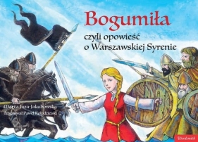 Bogumiła, czyli opowieść o Warszawskiej Syrenie - Juza-Jakubowska Marta