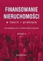 Finansowanie nieruchomości w teorii i praktyce - Artur A. Trzebiński, Wojciech Orzechowski, Anna Szelągowska