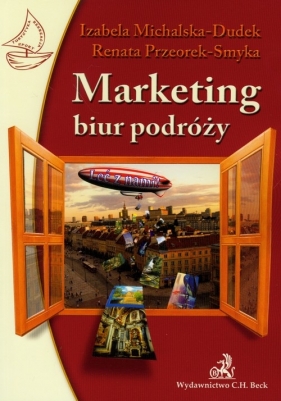 Marketing biur podróży - Michalska-Dudek Izabela, Przeorek-Smyka Renata