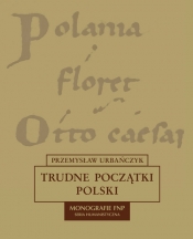 Trudne początki Polski - Przemysław Urbańczyk