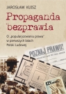 Propaganda bezprawia O ?popularyzowaniu prawa? w pierwszych latach Polski Kuisz Jarosław