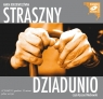 Straszny dziadunio
	 (Audiobook) Maria Rodziewiczówna