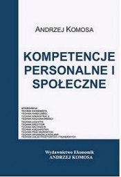 Kompetencje personalne i społeczne (2013) - Andrzej Komosa